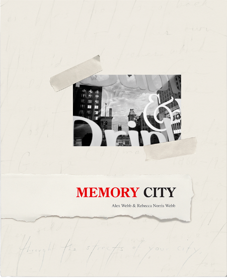 Alex Webb and  Rebecca Norris Webb: Memory City