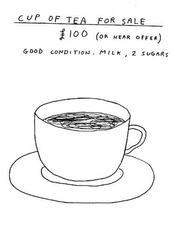 The next purchase from collector and curator Roya Sachs is a work by David Shrigley.  David Shrigley, cup of tea for sale.  Photo: Davidshrigley.com.
