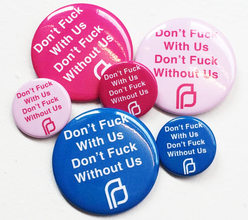 Marilyn Minter produced these buttons to support Planned Parenthood. Photo: courtesy Shoot the Lobster.