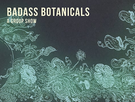 Badass Botanicals. Photo: courtesy: Con Artist Collective.