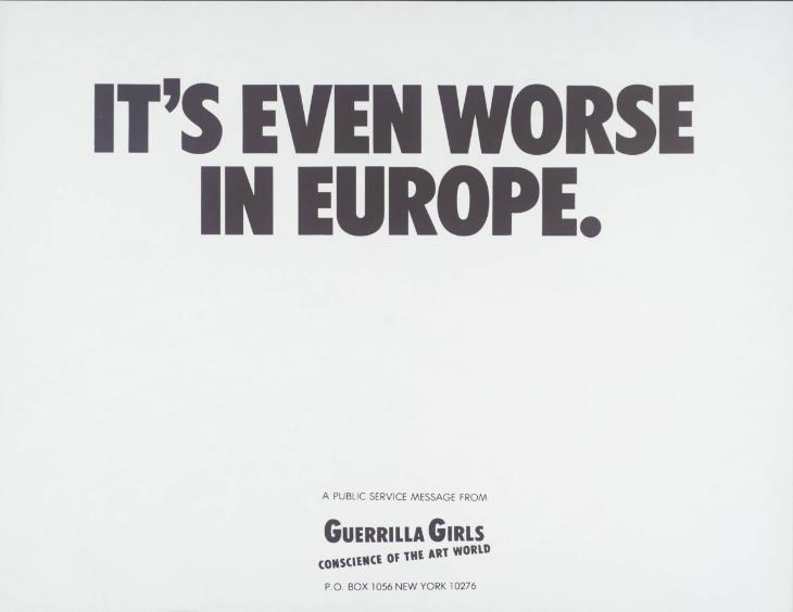 The Guerrilla Girls, <em>It's Even Worse In Europe</em> (1986). Courtesy of the Guerrilla Girls via Tate.