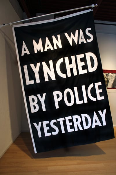 Dread Scott, <em>A Man Was Lynched By Police Yesterday</em> (2015). Courtesy of the artist.
