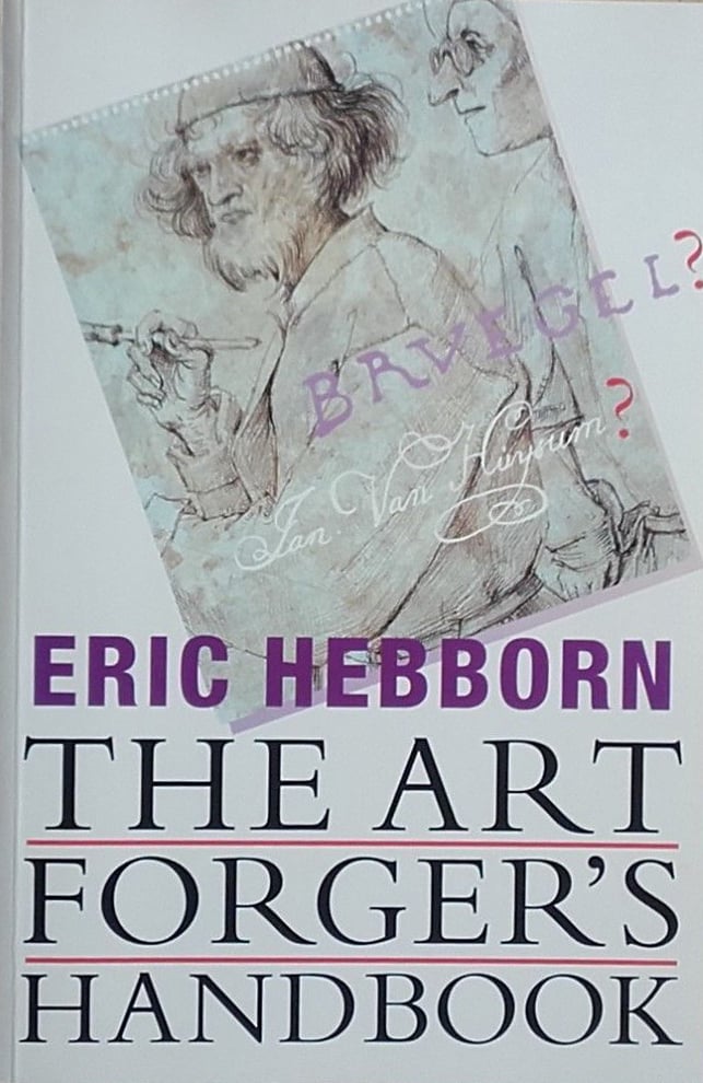 <em>The Art Forger's Handbook</em> by Eric Hebborn (1997). Courtesy of Amazon.