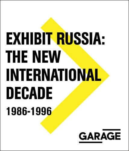 Exhibit Russia: The New International Decade (2016). Courtesy Artbook.