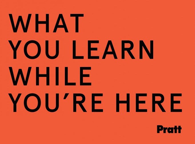 "What You Learn While You're Here" poster. Courtesy of Pratt Institute. 
