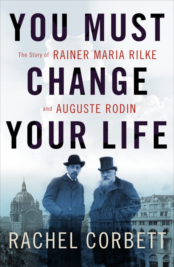 Rachel Corbett, <em>You Must Change Your Life</em> (2016). Meudon, France: 1900. The sculptor Auguste Rodin and the Austrian writer Rainer Maria Rilke, who was his secretary, in Meudon. Courtesy of Albert Harlingue/Roger-Viollet /The Image Works.