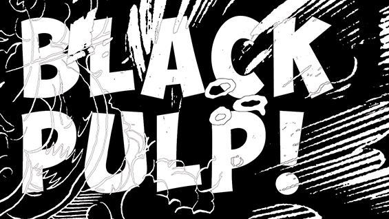 Black Pulp! Courtesy of the International Print Center New York. 