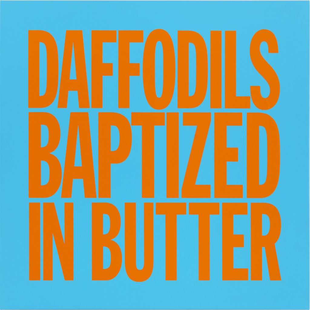 John Giorno, <i>Daffodils Baptized in Butter</i>. Courtesy of the artist and Elizabeth Dee Gallery. 
