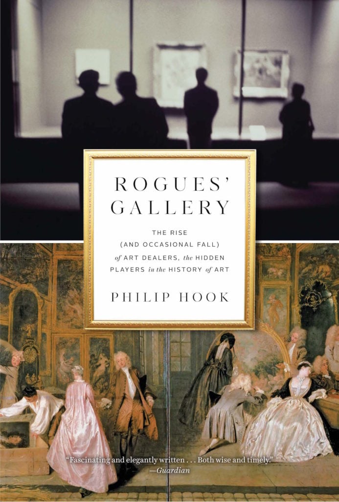Philip Hook, <em>Rogues' Gallery: The Rise (and Occasional Fall) of Art Dealers, the Hidden Players in the History of Art</em>. Courtesy of the Experiment. 
