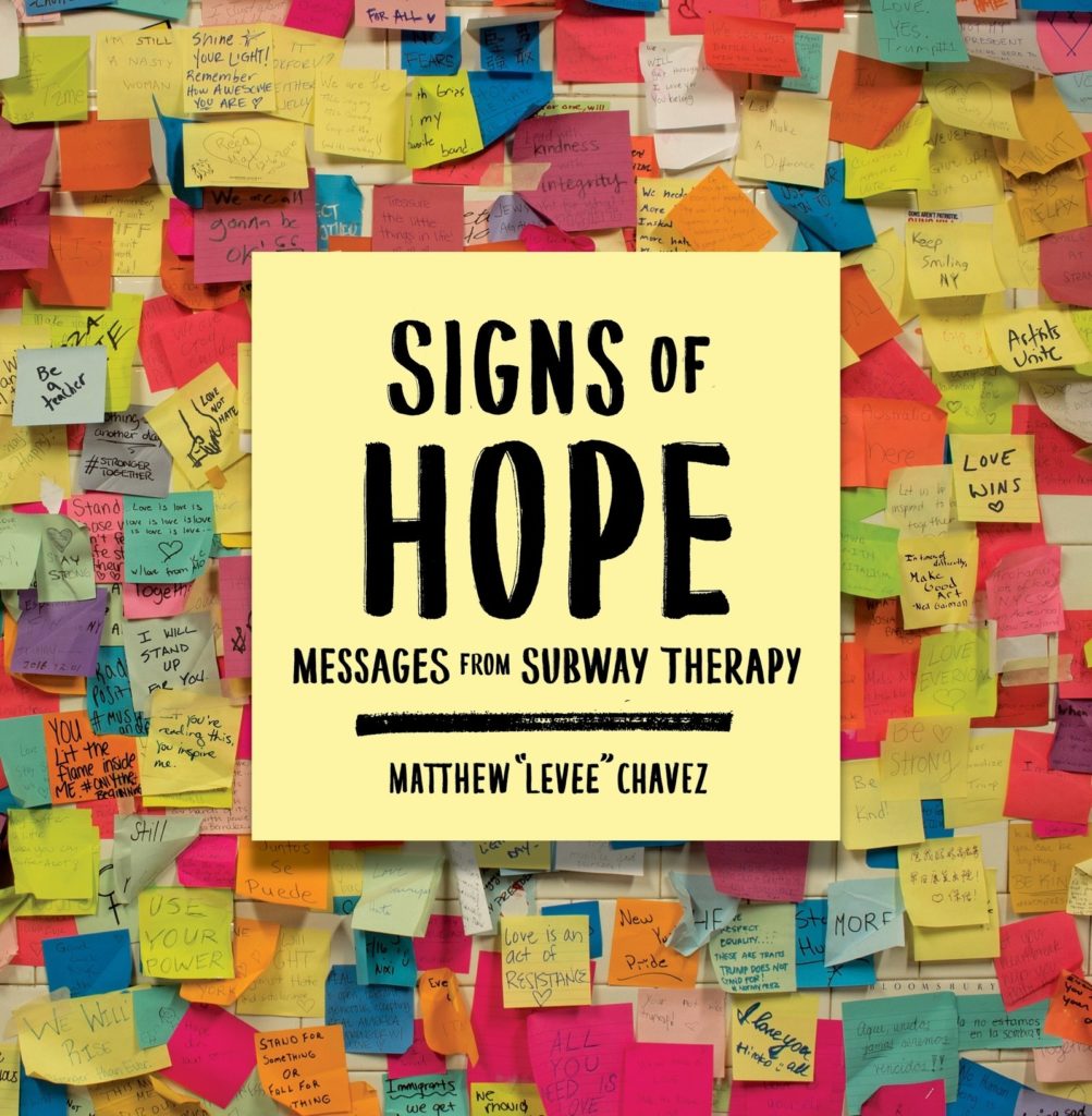 <em>Signs of Hope: Messages From Subway Therapy</em> by Matthew "Levee" Chavez. Courtesy of Bloomsbury.