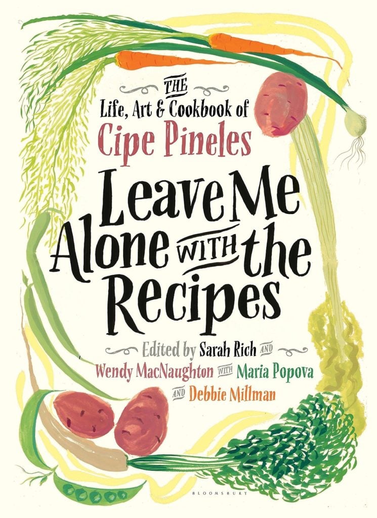 <em>Leave Me Alone With the Recipes: The Life, Art and Cookbook of Cipe Pineles</em>. Courtesy of Bloomsbury.