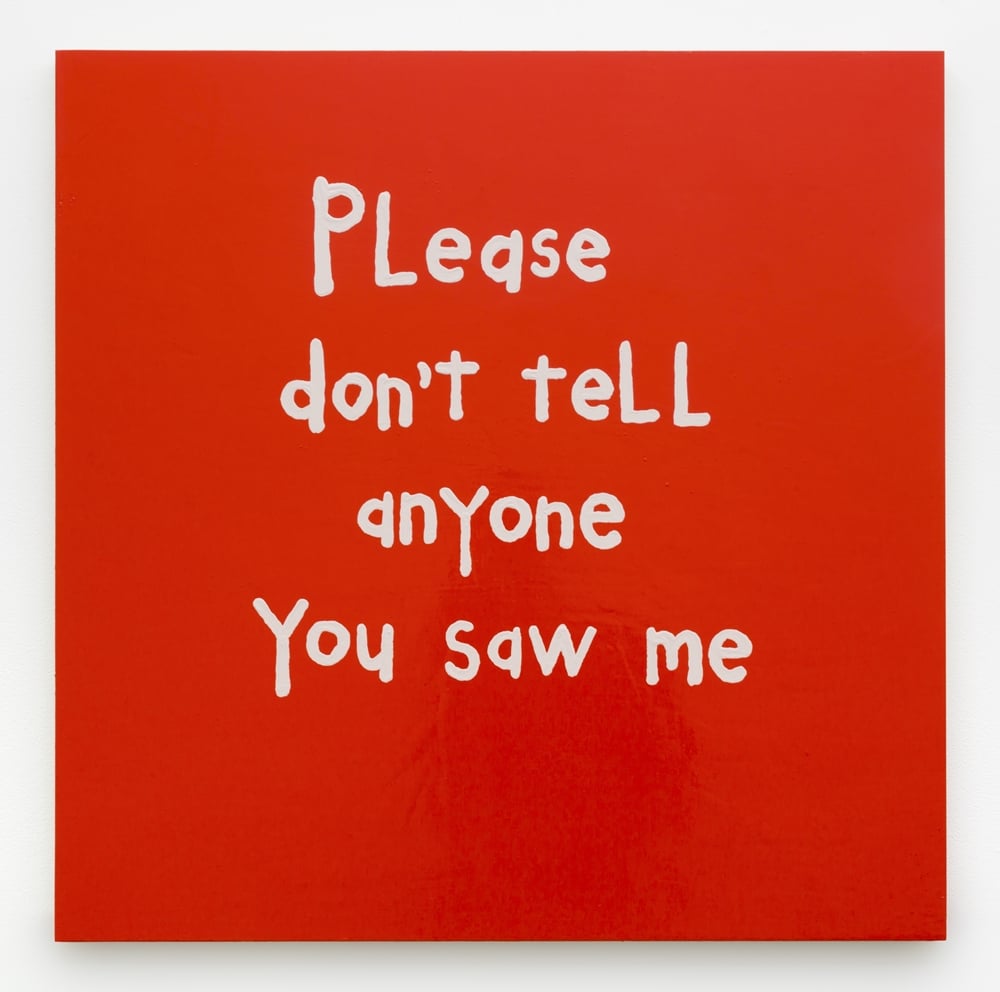 Cary Leibowitz's Please Don't Tell Anyone You Saw Me (2016). Courtesy of the artist, Fleisher/Ollman, and INVISIBLE-EXPORTS.