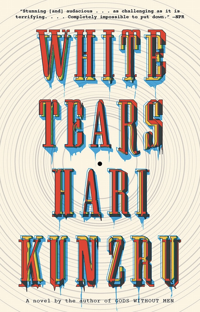 White Tears by Hari Kunzru. Courtesy of Penguin Random House. 