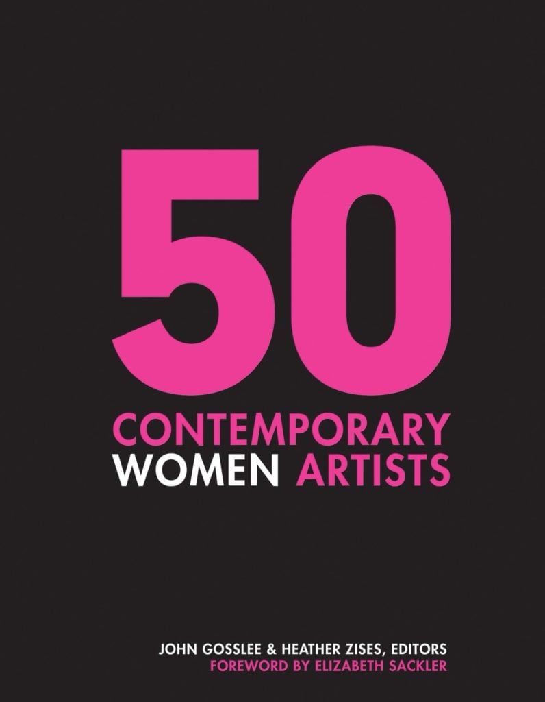 <em>50 Contemporary Women Artists: Groundbreaking Contemporary Art from 1960 to Now</em>, by John Gossleeand Heather Zises. Image courtesy of Schiffer Publishing.