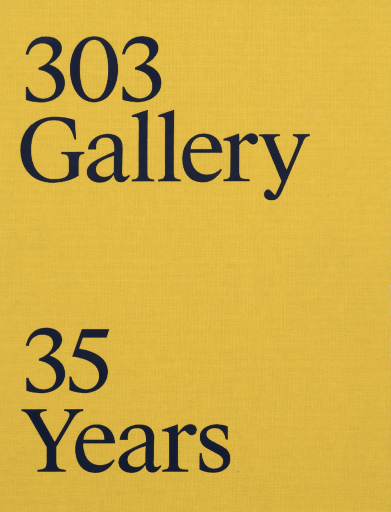 The cover of <i>303 Gallery: 35 Years</i>, published by 303inPrint. Courtesy of 303 Gallery.