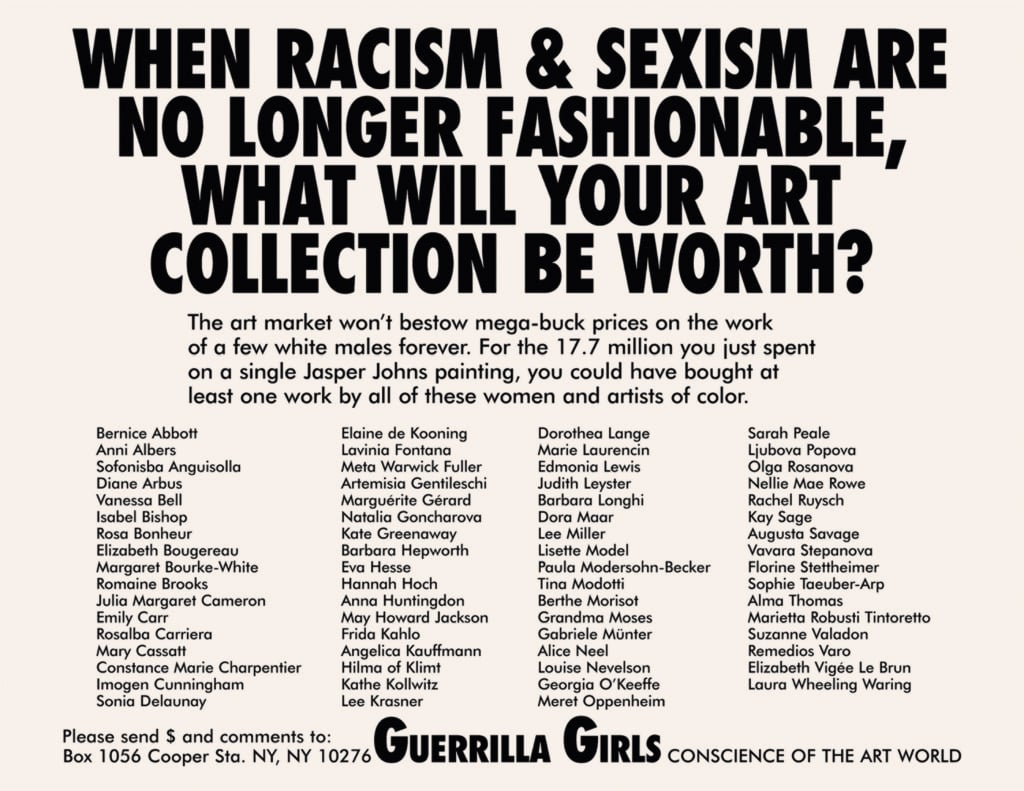 Guerrilla Girls, When Racism & Sexism Are No Longer Fashionable, What Will Your Art Collection Be Worth? (1989). ©Guerrilla Girls.