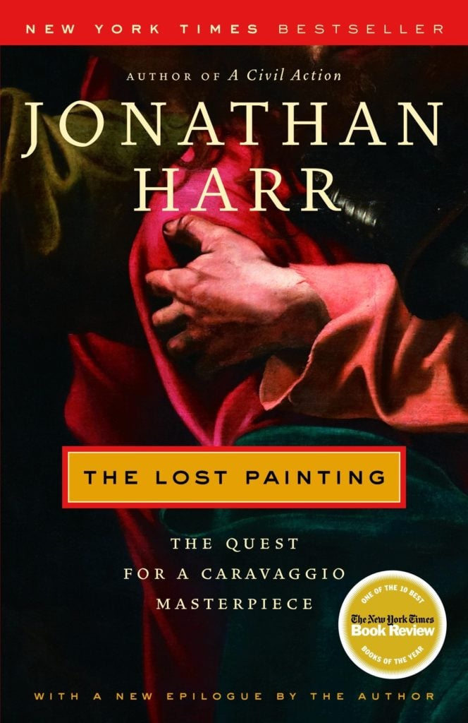 The Lost Painting: The Quest for a Caravaggio Masterpiece by Jonathan Harr. Courtesy of Random House.