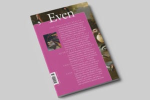 An issue of Even Magazine. Photo courtesy Even.
