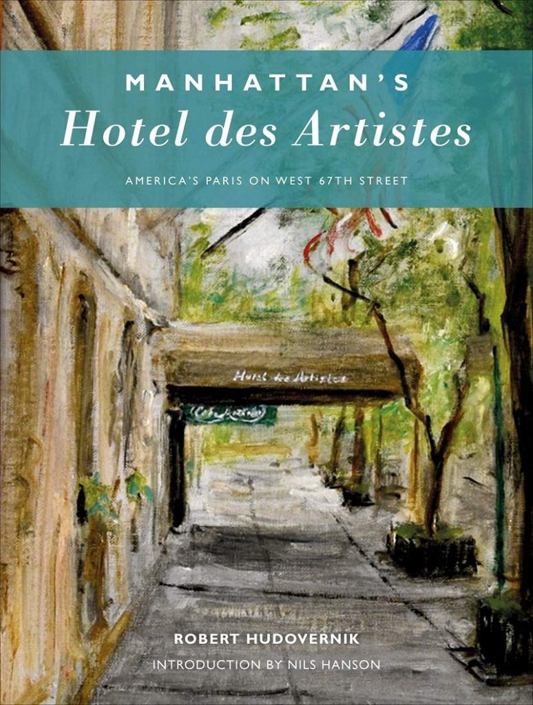 Robert Hudovernik, Manhattan's Hotel des Artistes: America's Paris on West 67th Street. Courtesy of Rizzoli and Schiffer Publishing.