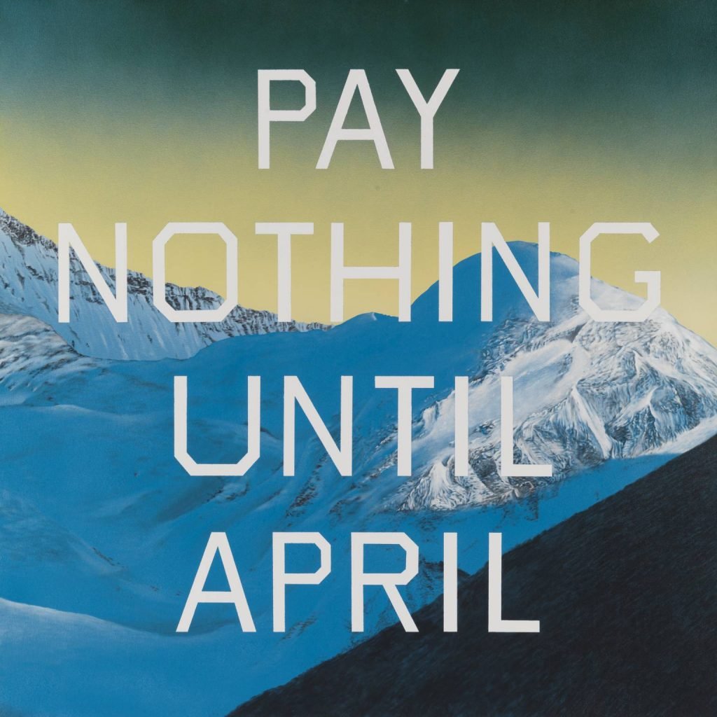 Ed Ruscha, Ne payez rien jusqu'en avril (2003).  © Ed Ruscha, avec l'aimable autorisation de Tate.