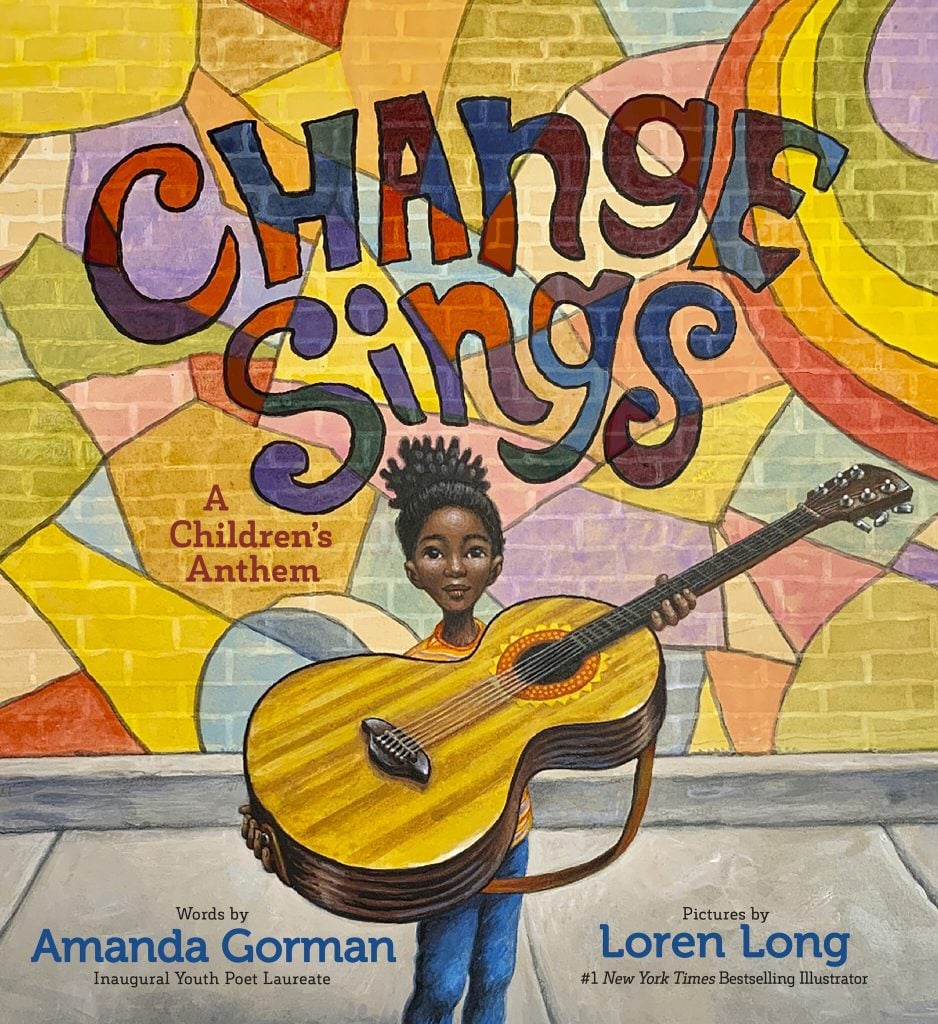 Amanda Gorman, Change Sings illustrated by Loren Long. Courtesy of Viking Books for Young Readers.