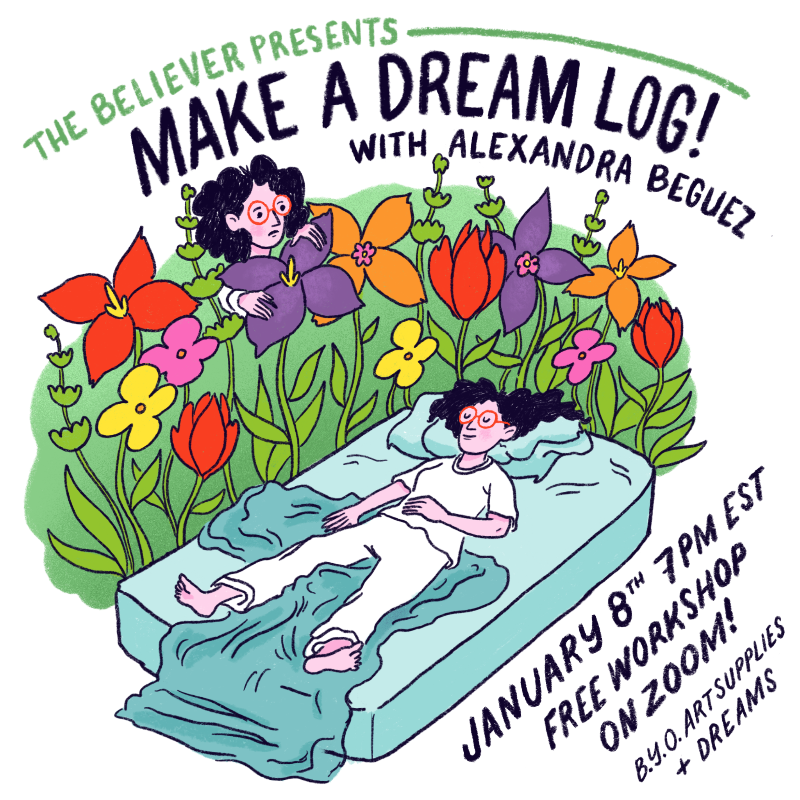 Make a Dream Log with Alexandra Beguez. Courtesy of the <em>Believer</em>.