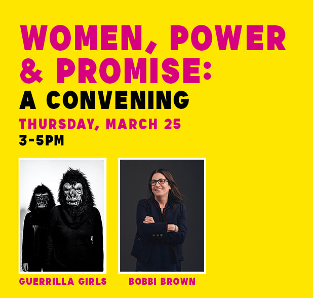"Women, Power & Promise: A Convening" at the Newark Museum of Art, featuring the Guerrilla Girls and Bobbi Brown.