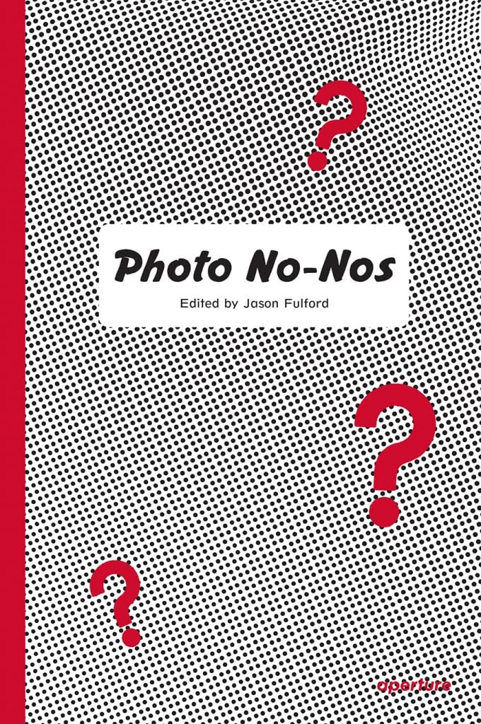 <i>Photo No-Nos: Meditations on What Not to Photograph</i> (Aperture, 2021). Courtesy of Aperture.