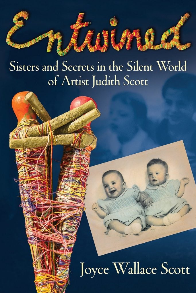 Entwined: Sisters and Secrets in the Silent World of Artist Judith Scott by Joyce Scott. Courtesy of Beacon Press.