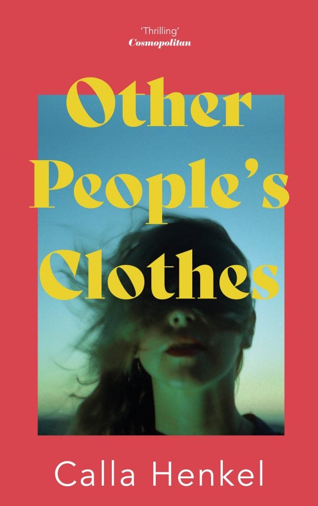 Calla Henkel, <em>Other People's Clothes</em>. Courtesy of Hodder and Stoughton. 