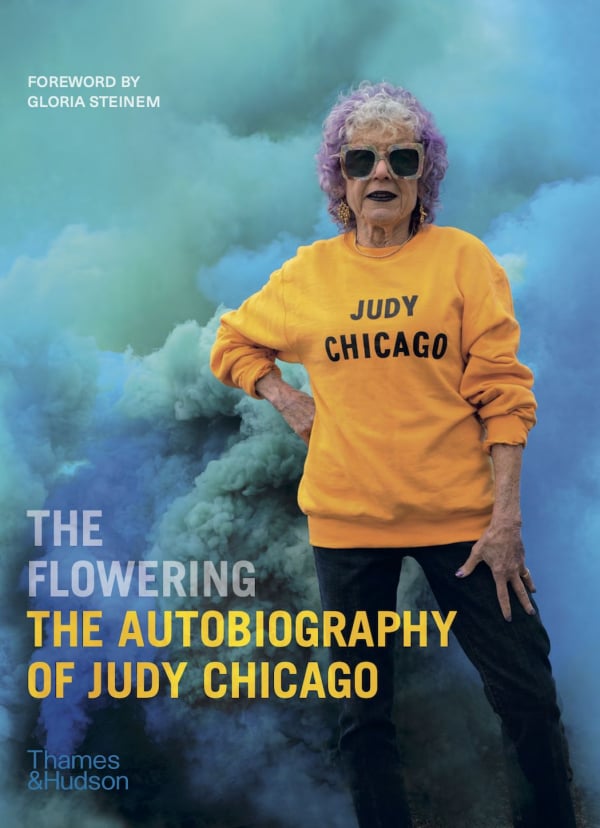 Judy Chicago, <em>The Flowering: The Autobiography of Judy Chicago</em>. Photo courtesy of Thames and Hudson.