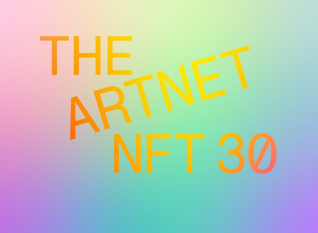The Artnet NFT 30 report is here.