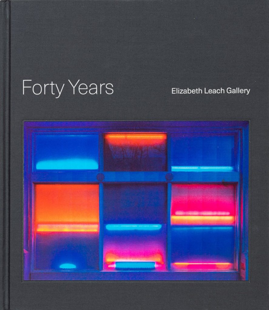 40 Years (Portland: Elizabeth Leach Gallery, 2022). Courtesy of Elizabeth Leach Gallery.