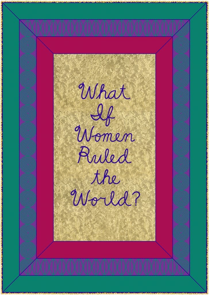 Judy Chicago, What if Women Ruled the World? banner from 