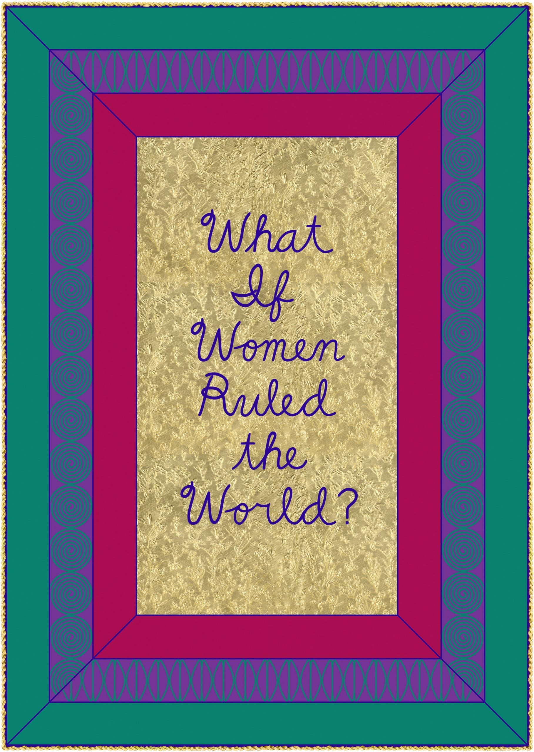 Judy Chicago, What if Women Ruled the World? banner from "The Female Divine" (2020). ©Judy Chicago/Artists Rights Society (ARS), New York.