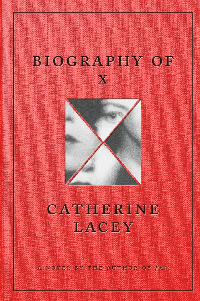 <em>Biography of X</eM> by Catherine Lacey. Courtesy of Farrar, Straus and Giroux.