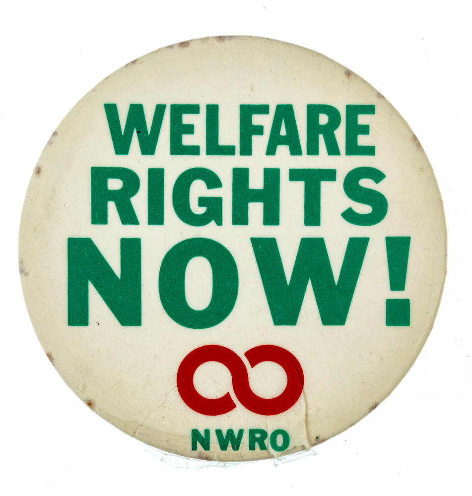 National Welfare Rights Organization pin-back button (ca. 1966–75). Collection of the New-York Historical Society, gift of Jim Lodge