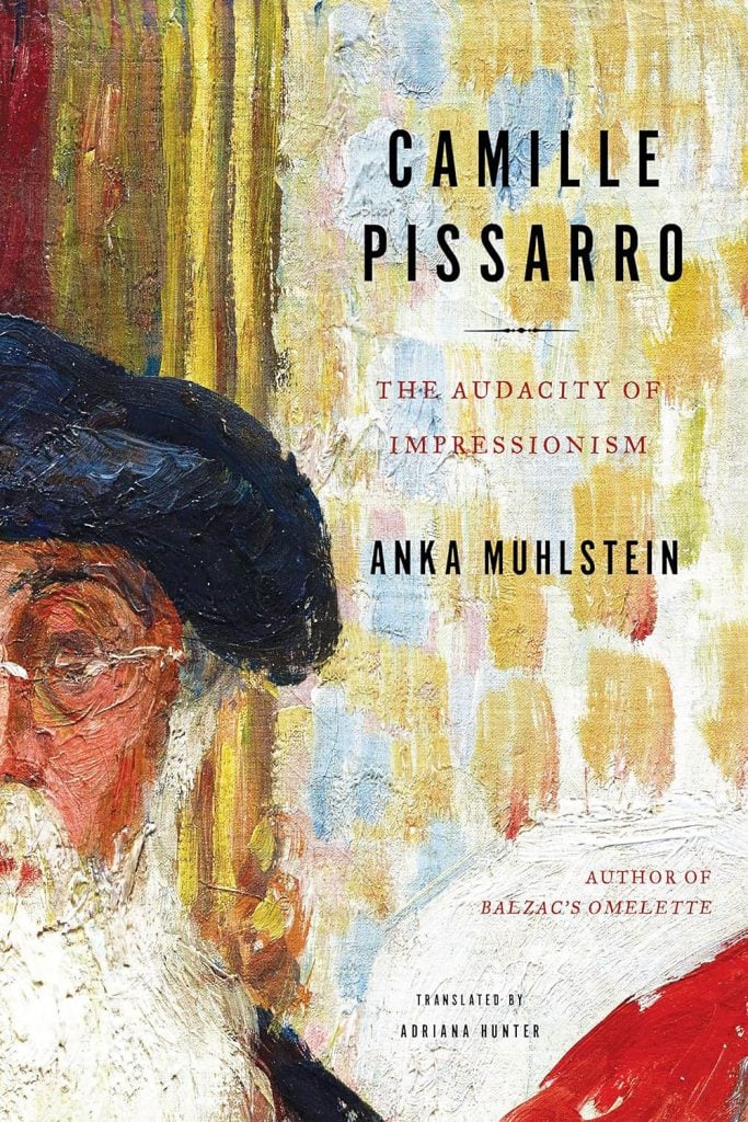 Book cover of <em>Camille Pissarro: The Audacity of Impressionism</em> by Anka Muhlstein. 