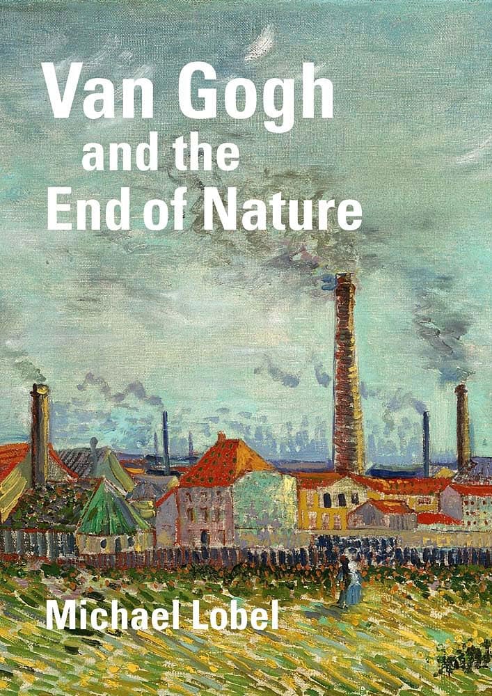 Portada del libro <em>Van Gogh y el fin de la naturaleza</em> de Michael Lobel.  Cortesía de Yale University Press.