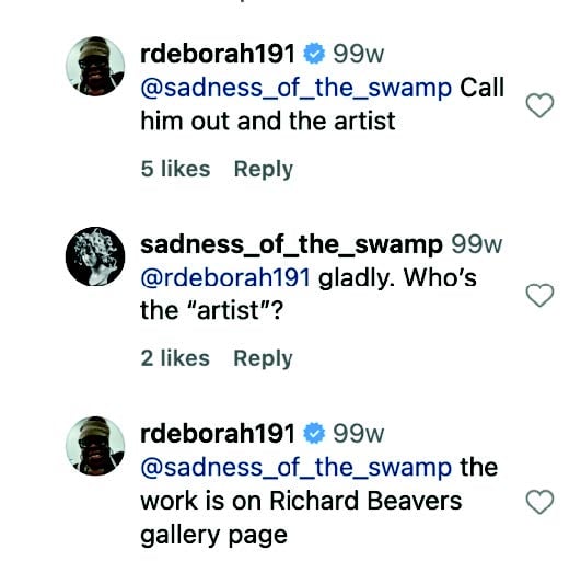 This is a screenshot of a conversation from social media. One user suggests calling out the artist, while another asks for the artist's name. The first user responds that the work is on Richard Beavers Gallery's page, indicating where to find information about the artist in question.