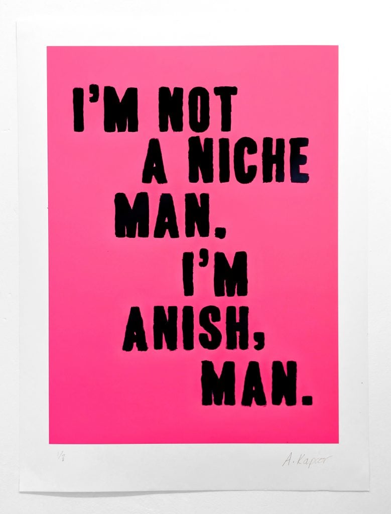 Stuart Semple, Not a Niche Man. A pink print of the words "I'm not a niche man. I'm Anish, man," in black capital letters. 